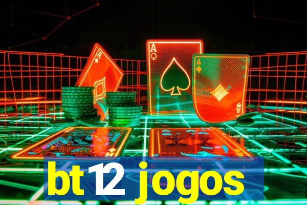 bt12 jogos