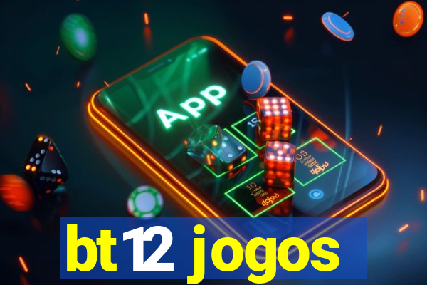 bt12 jogos