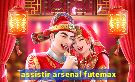 assistir arsenal futemax