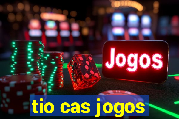 tio cas jogos