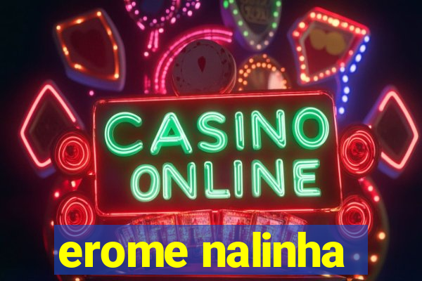 erome nalinha