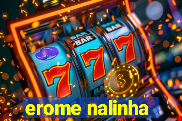 erome nalinha