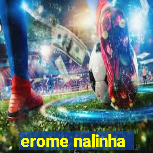 erome nalinha