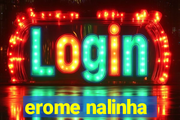 erome nalinha