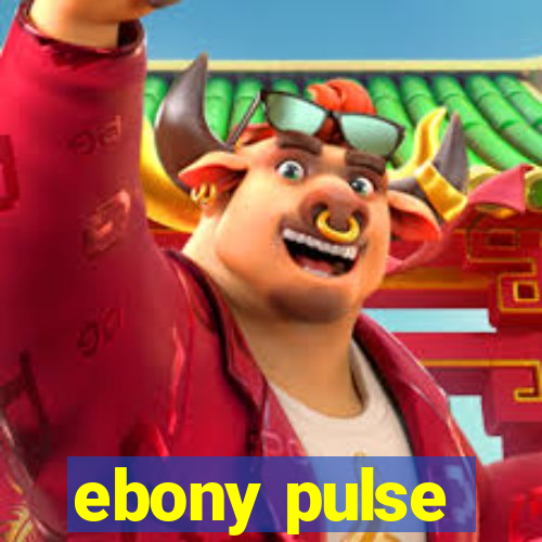 ebony pulse