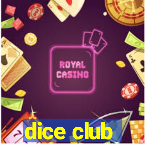 dice club