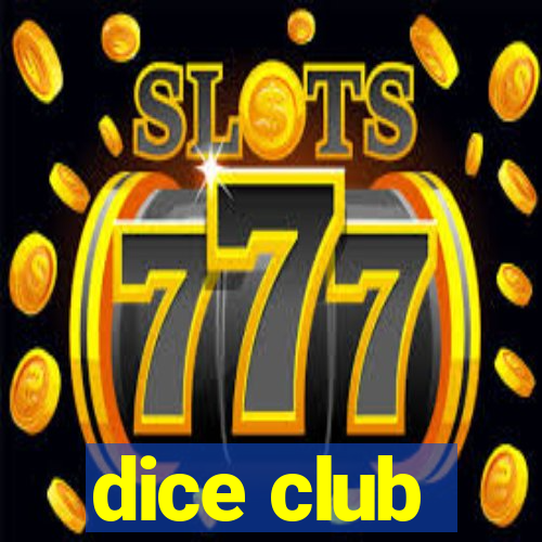 dice club