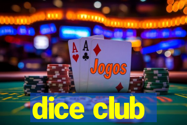 dice club