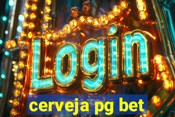 cerveja pg bet