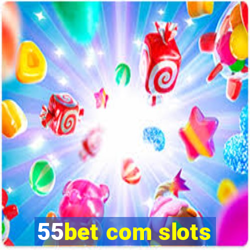 55bet com slots