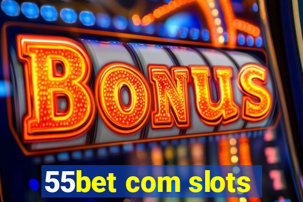 55bet com slots