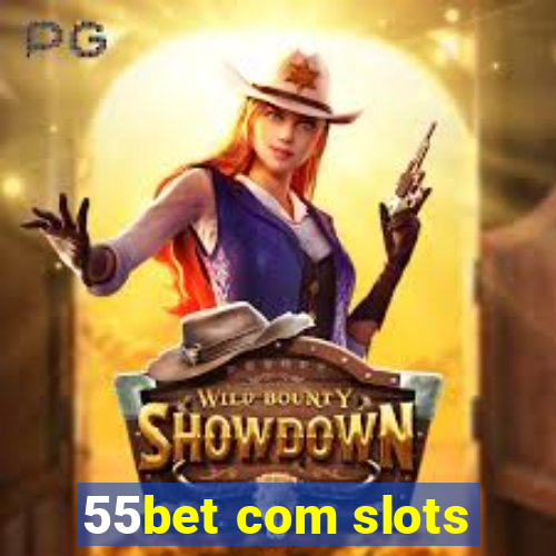 55bet com slots