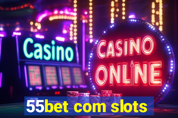 55bet com slots