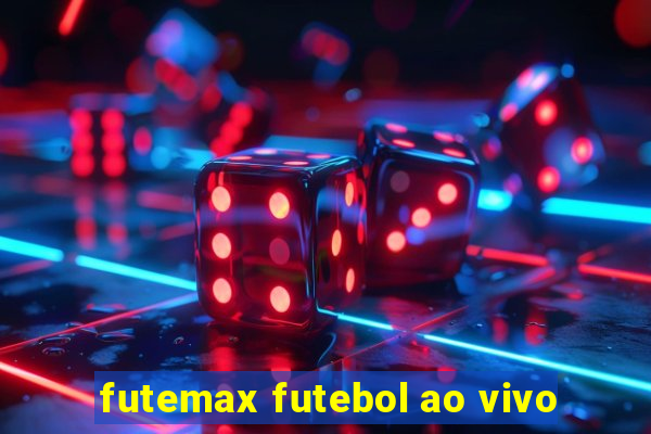 futemax futebol ao vivo