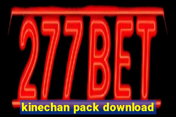 kinechan pack download