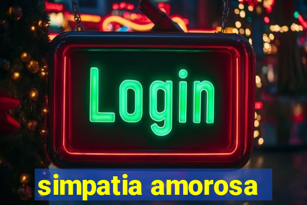 simpatia amorosa