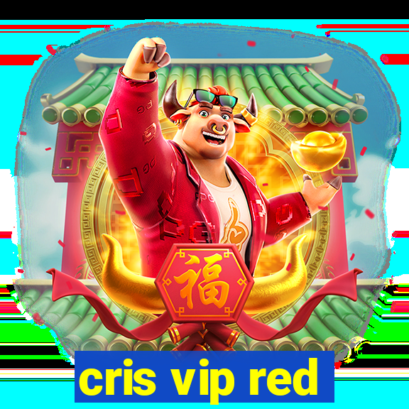 cris vip red