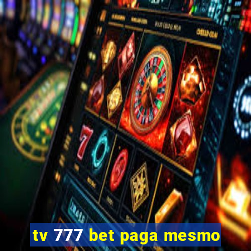 tv 777 bet paga mesmo