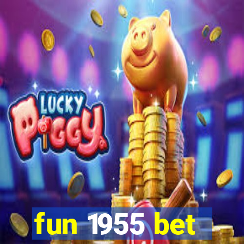 fun 1955 bet