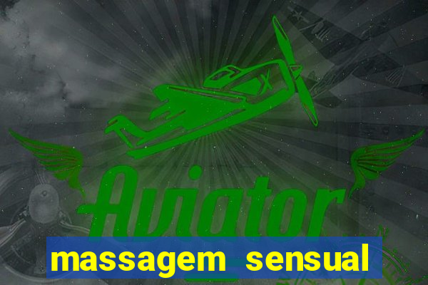 massagem sensual novo hamburgo