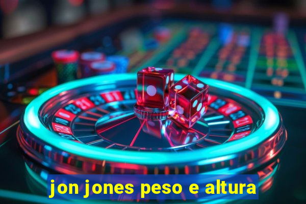 jon jones peso e altura