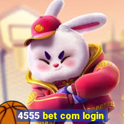 4555 bet com login