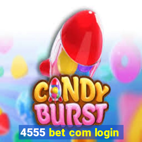 4555 bet com login