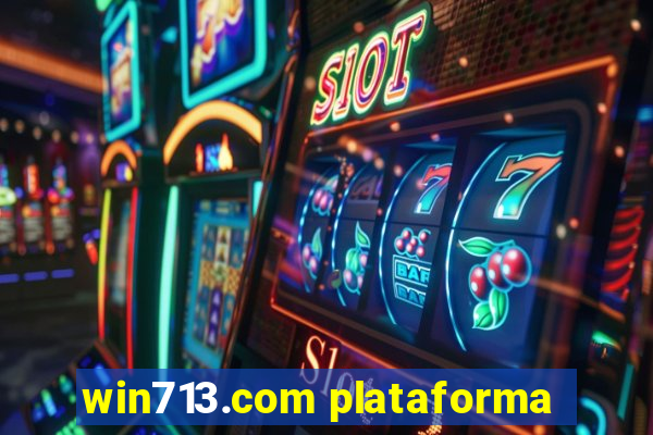 win713.com plataforma