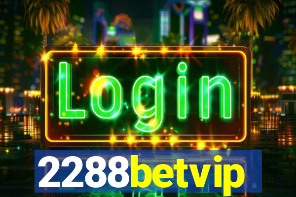 2288betvip