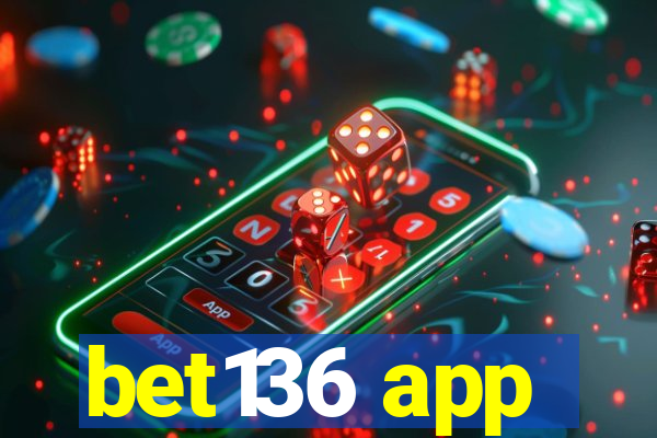 bet136 app