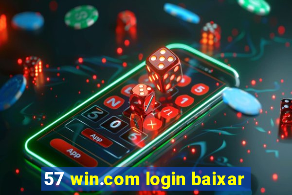 57 win.com login baixar