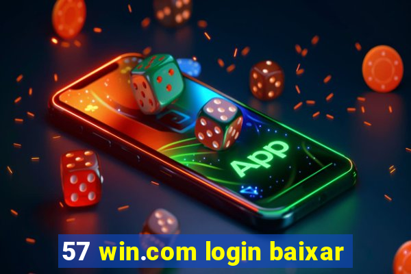 57 win.com login baixar