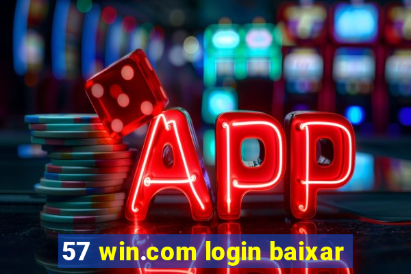 57 win.com login baixar