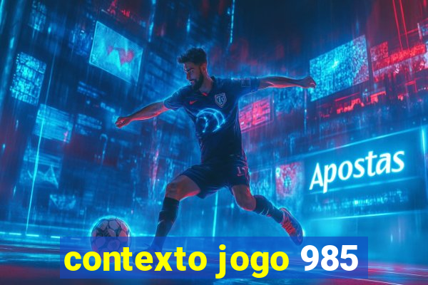 contexto jogo 985