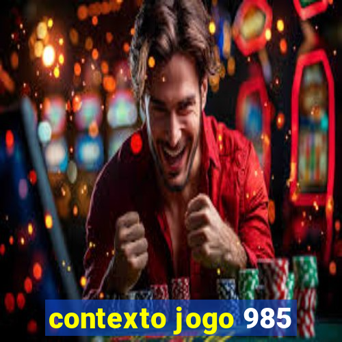 contexto jogo 985