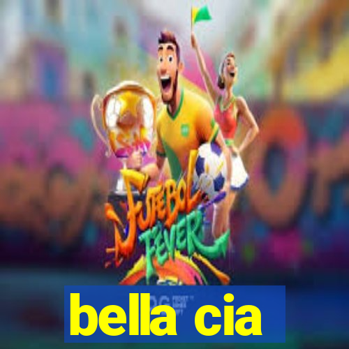 bella cia