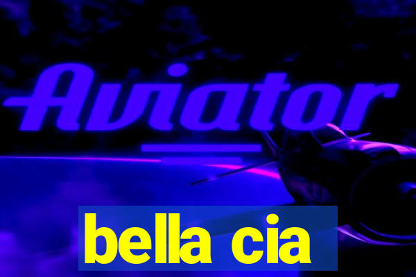 bella cia