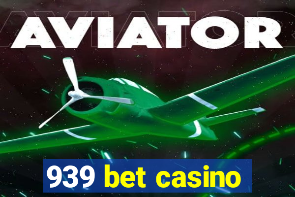 939 bet casino