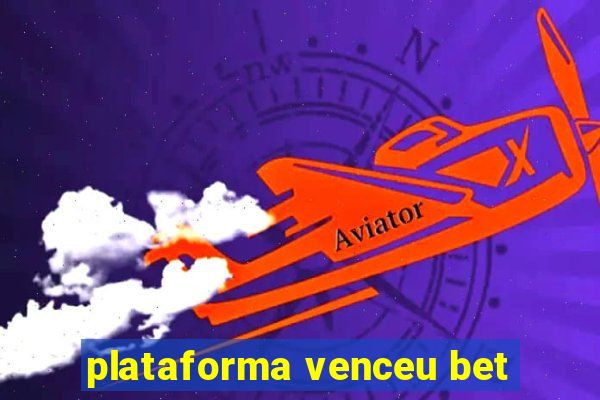 plataforma venceu bet