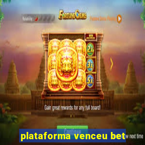 plataforma venceu bet