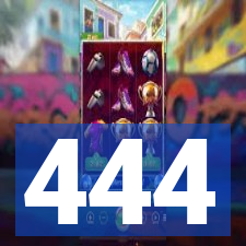 444