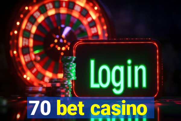 70 bet casino