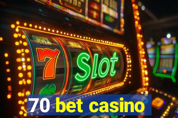 70 bet casino