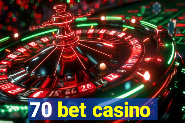 70 bet casino