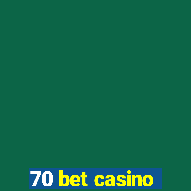 70 bet casino