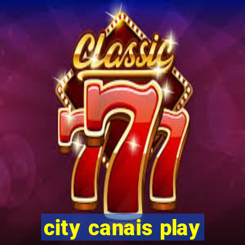 city canais play