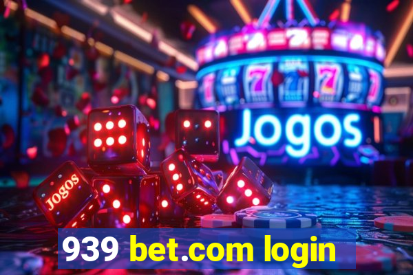 939 bet.com login