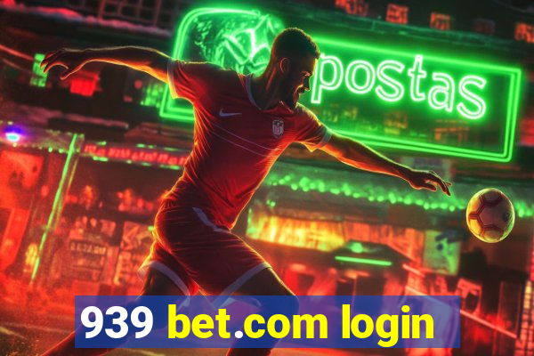 939 bet.com login