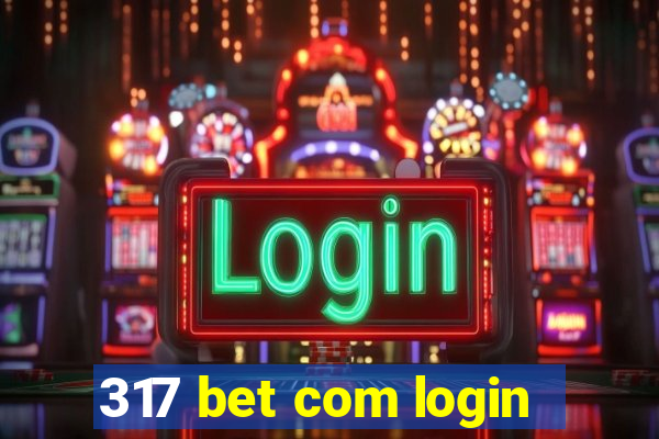 317 bet com login