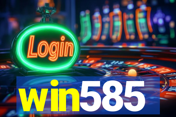 win585